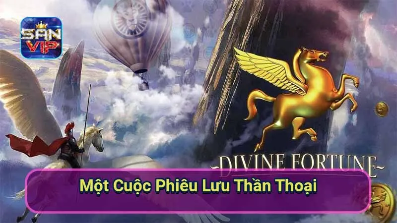 Nổ Hũ Divine Fortune - Khám Phá Thế Giới Thần Thoại Hấp Dẫn 7 mot-cuoc-phieu-luu-than-thoai