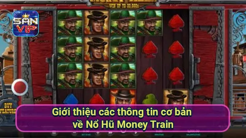 Nổ Hũ Money Train: Trải Nghiệm Slot Hấp Dẫn Và Đầy Kịch Tính 5 gioi-thieu-cac-thong-tin-co-ban-ve-no-hu-money-train